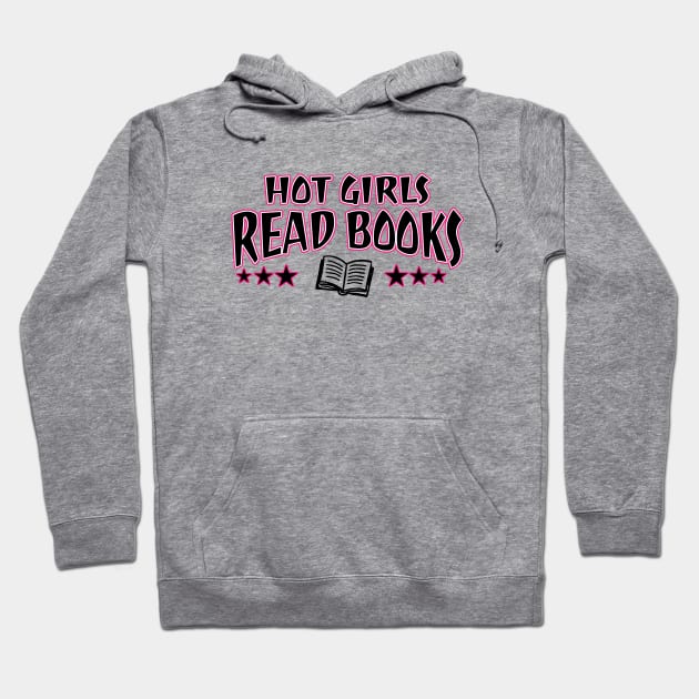 Hot Girls Read Books Reading Lover Hoodie by SartorisArt1